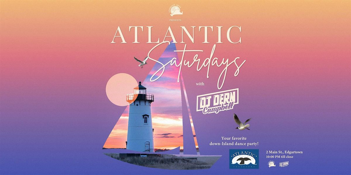 Atlantic Saturdays with DJ Dern in Edgartown, MA, 5 July | Event in Edgartown | AllEvents
