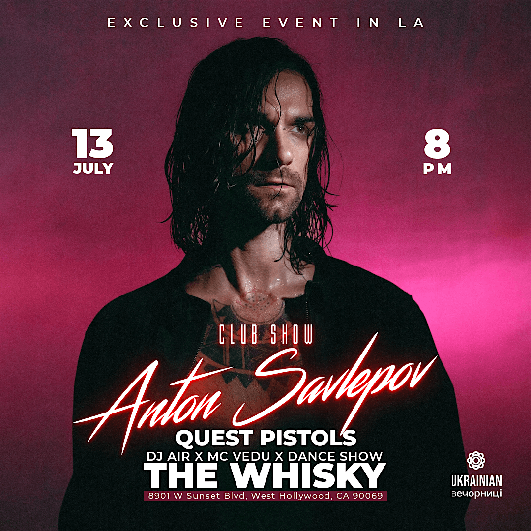 Ukrainian Вечорниці - DJ SHOW АНТОН САВЛЄПОВ, 13 July | Event in West Hollywood | AllEvents