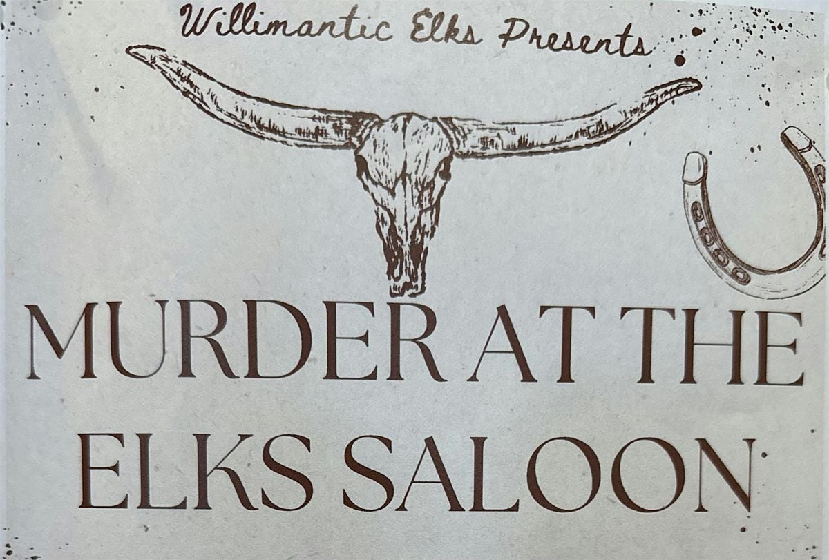 Willimantic Elks Presents "M**der at the Elks Saloon", 13 September | Event in Willimantic | AllEvents