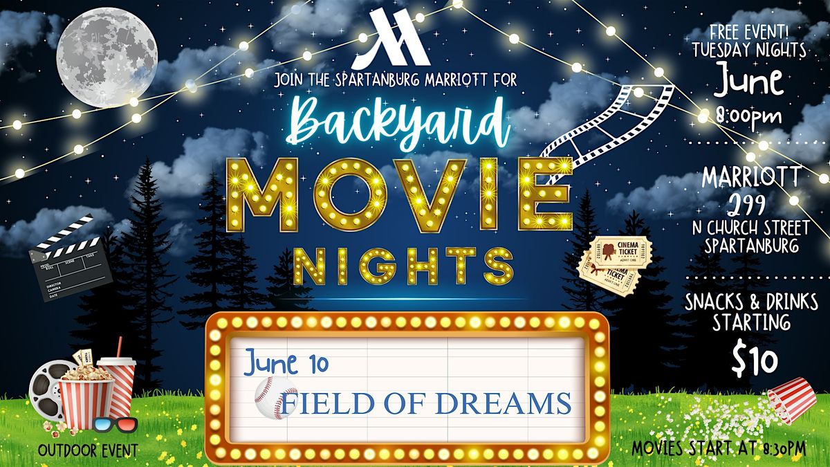 Backyard Movie Nights only at the Spartanburg Marriott - FIELD OF DREAMS, 10 June | Event in Spartanburg | AllEvents