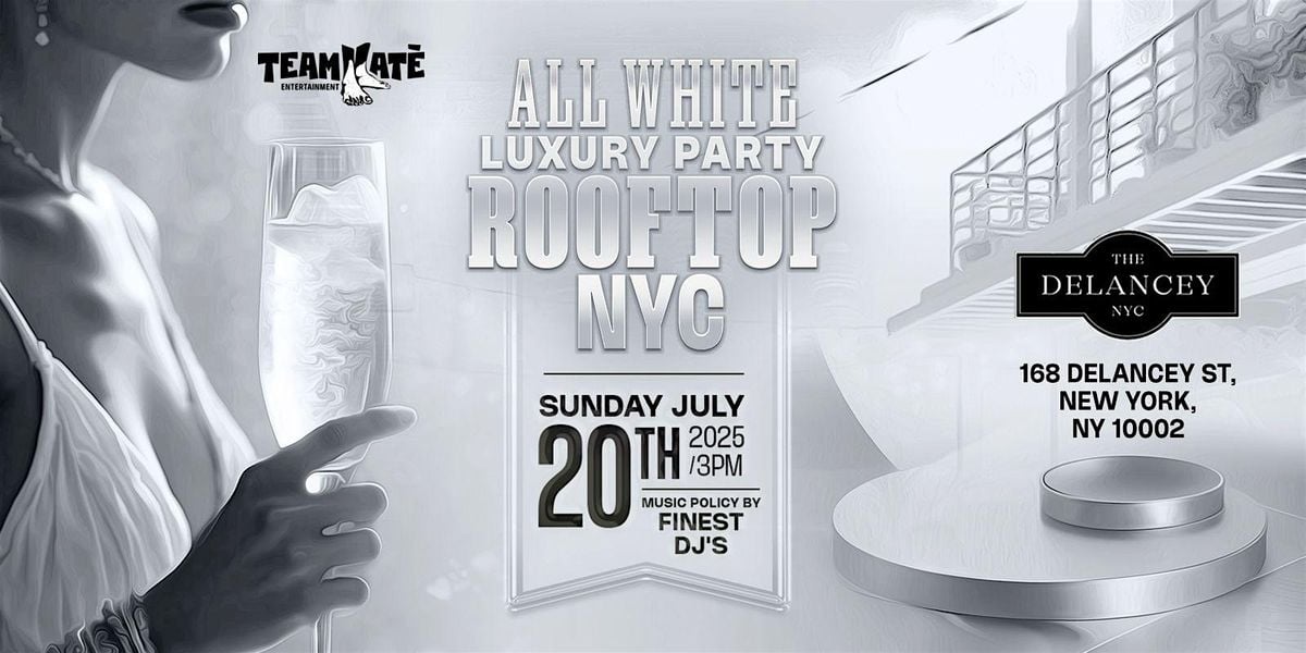 ALL WHITE LUXURY ROOFTOP PARTY - NYC, 20 July | Event in New York | AllEvents