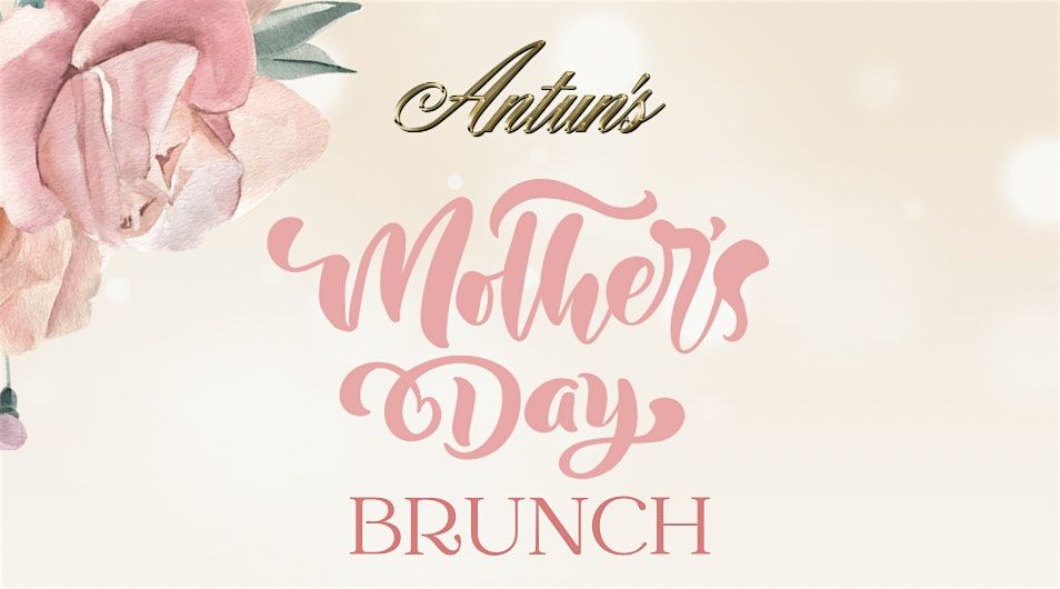 Antun's Mother's Day Brunch - 11:00AM, 11 May | Event in Queens | AllEvents
