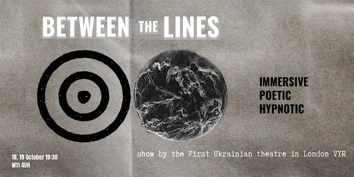 First Ukrainian theatre VYR presents show ". between the lines", 18 October | Event in London | AllEvents