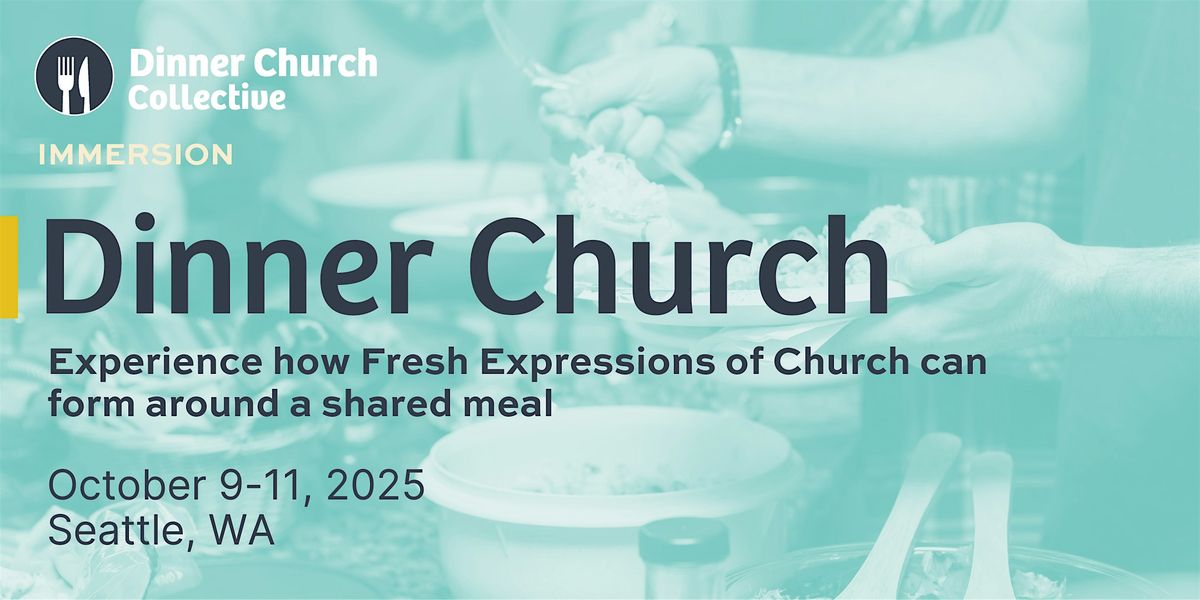 Seattle Dinner Church Immersion, 9 October | Event in Seattle | AllEvents
