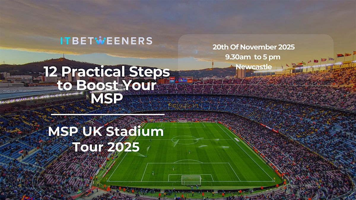 Newcastle 12 Practical Steps to Boost Your MSP, 20 November | Event in Newcastle upon Tyne | AllEvents