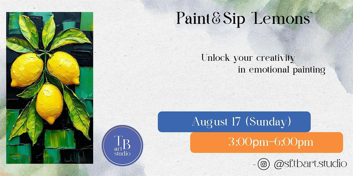 Sip&paint "Lemons" Acrylic painting workshop class, 17 August | Event in San Francisco | AllEvents