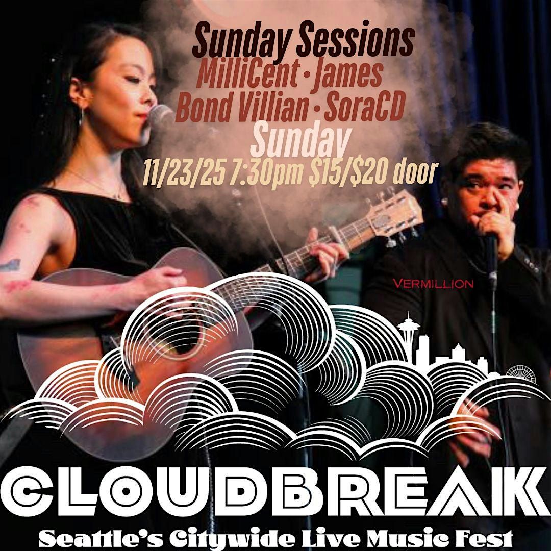 Vermillion Cloudbreak Sunday Sessions: MilliCent•James Bond Villain•SoraCD | Event in Seattle | AllEvents