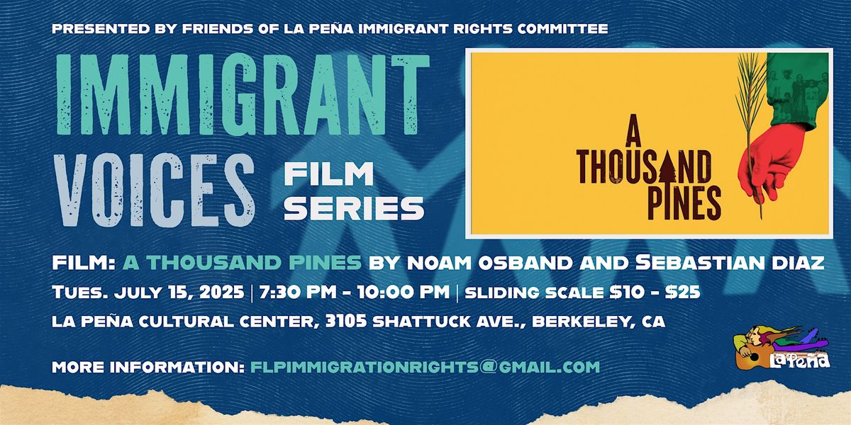 Immigrant Voices Film Series: A Thousand Pines, 15 July | Event in Berkeley | AllEvents