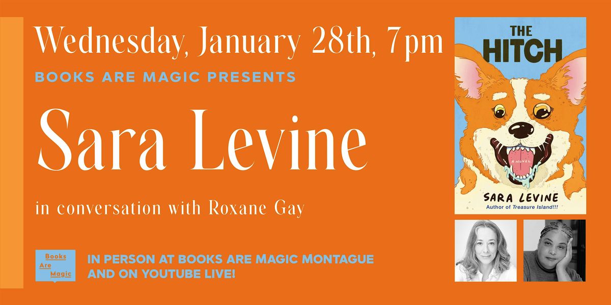 In-Store: Sara Levine: The Hitch w/ Roxane Gay, 28 January | Event in Brooklyn | AllEvents