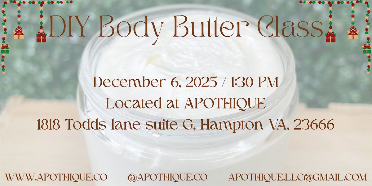 Holiday DIY Body Butter Class, 6 December | Event in Hampton | AllEvents