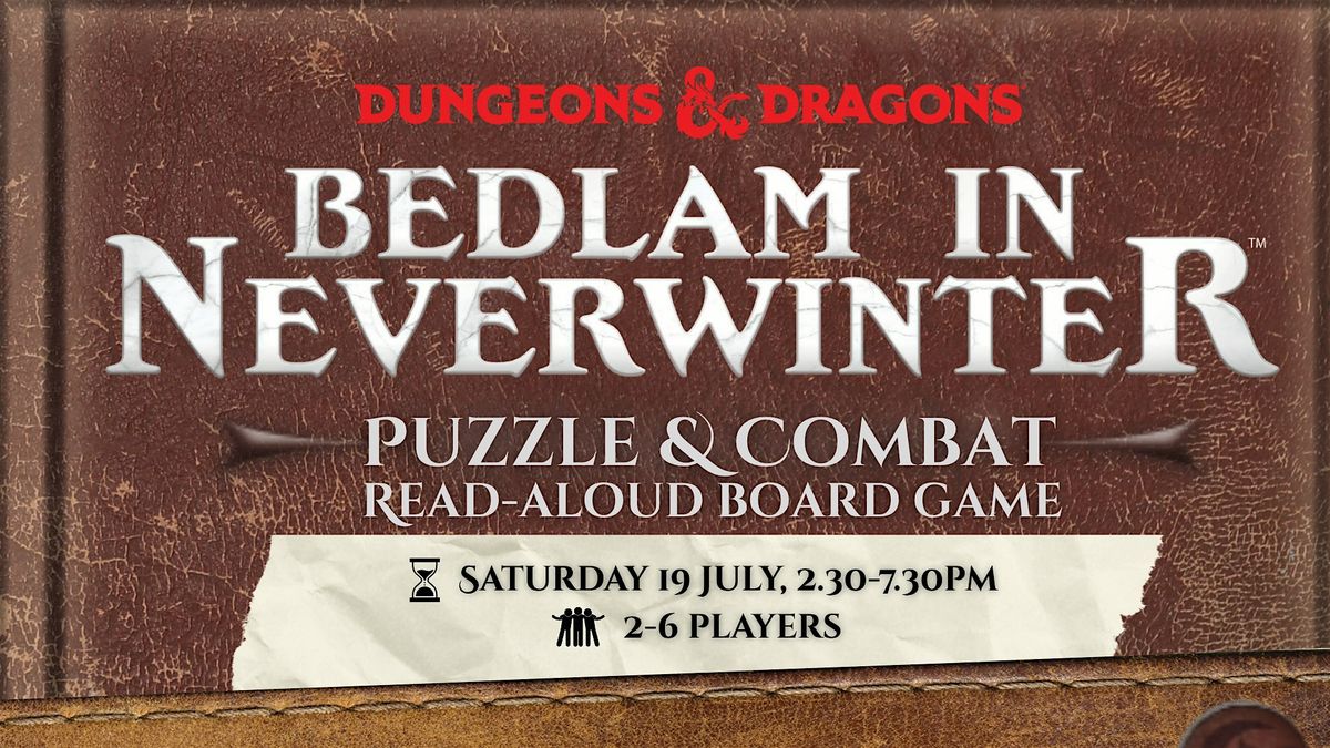 "Dungeons & Dragons: Bedlam in Neverwinter" Board Game, 19 July | Event in Choa Chu Kang | AllEvents