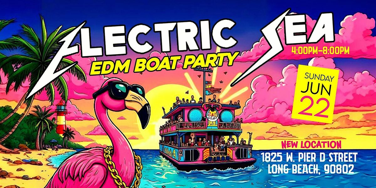 Electric Sea: Your Ultimate House and Techno Boat Party, 22 June | Event in Long Beach | AllEvents