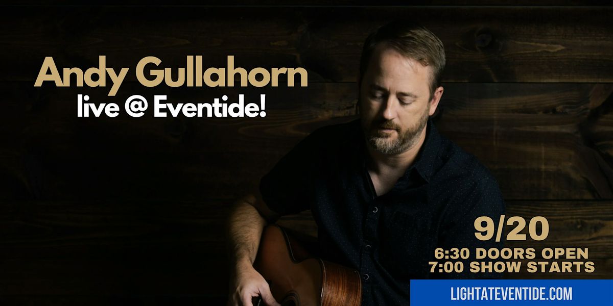 Andy Gullahorn @ Eventide!, 20 September | Event in Forsyth | AllEvents