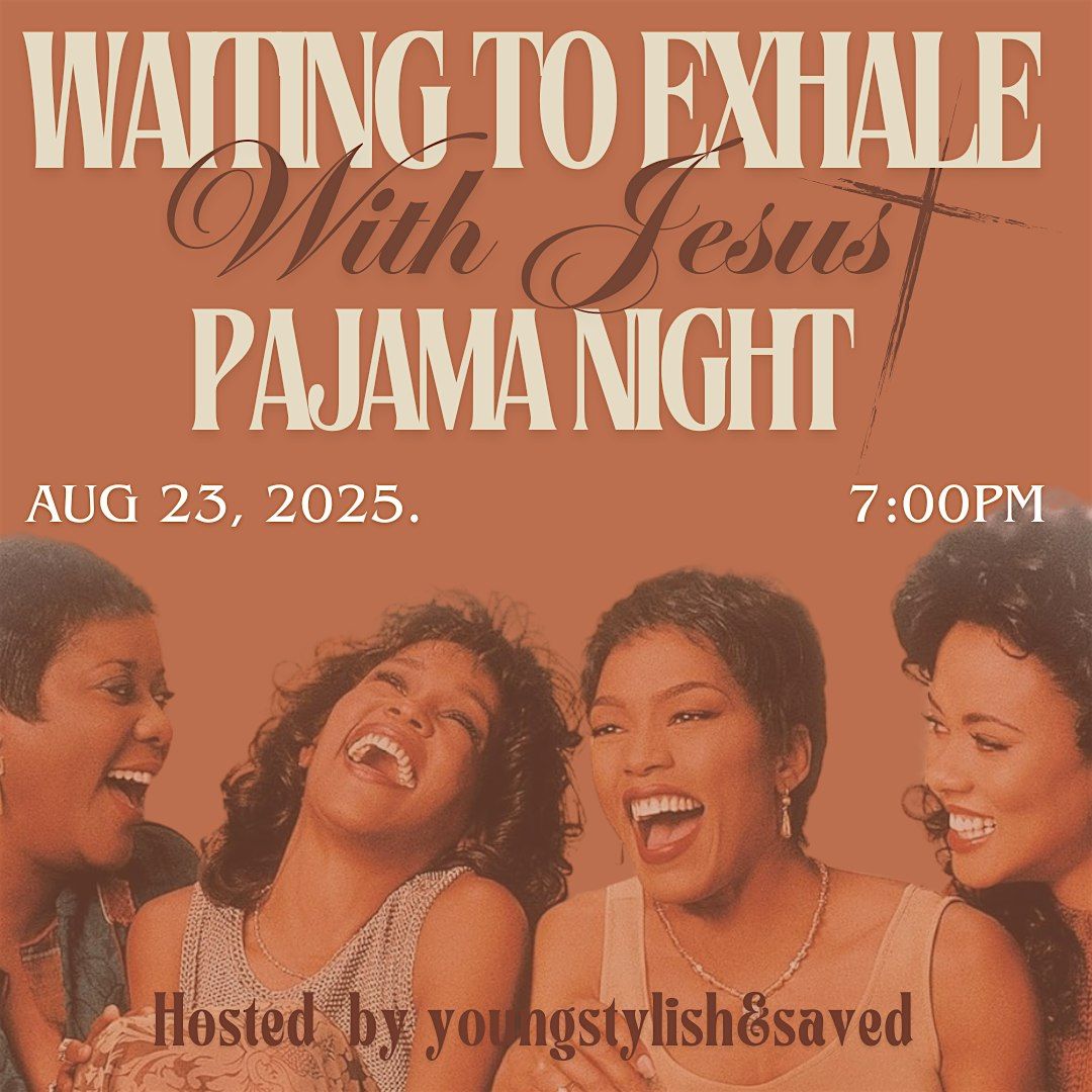 Waiting to Exhale with Jesus: Pajama Party!, 23 August | Event in Norfolk | AllEvents