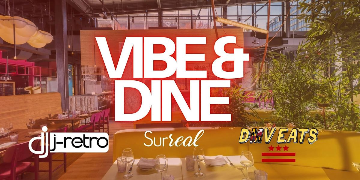 Vibe & Dine at Surreal Global Kitchen (Hosted by DJ J-Retro and DMV EATS), 16 August | Event in Arlington