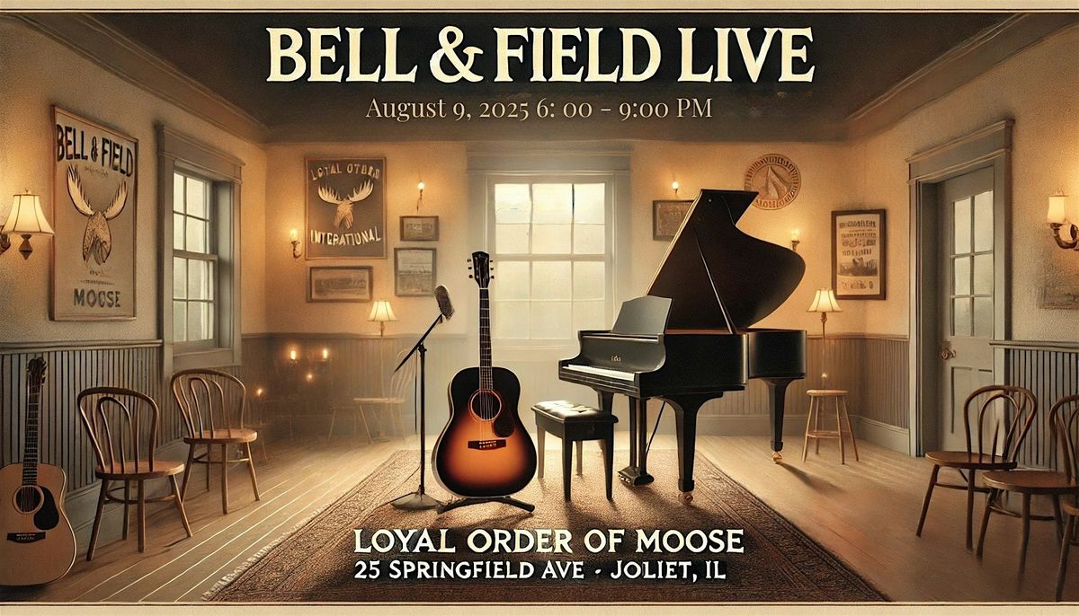 Bell & Field Live at Loyal Order of Moose, 9 August | Event in Joliet | AllEvents