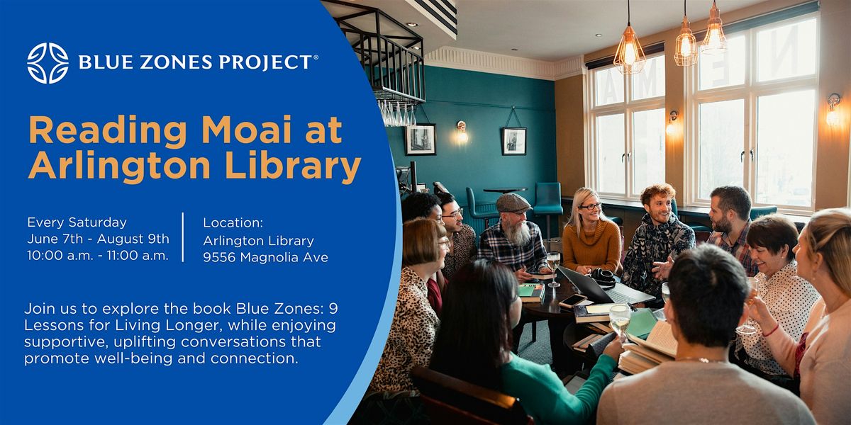 Blue Zones Project Riverside: Reading MOAI at the Arlington Library, 7 June | Event in Riverside | AllEvents