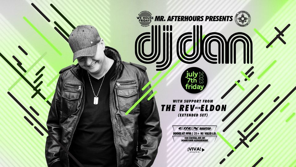 DJ Dan At Effex Rooftop Albuquerque Effex Albuquerque July 7 To 