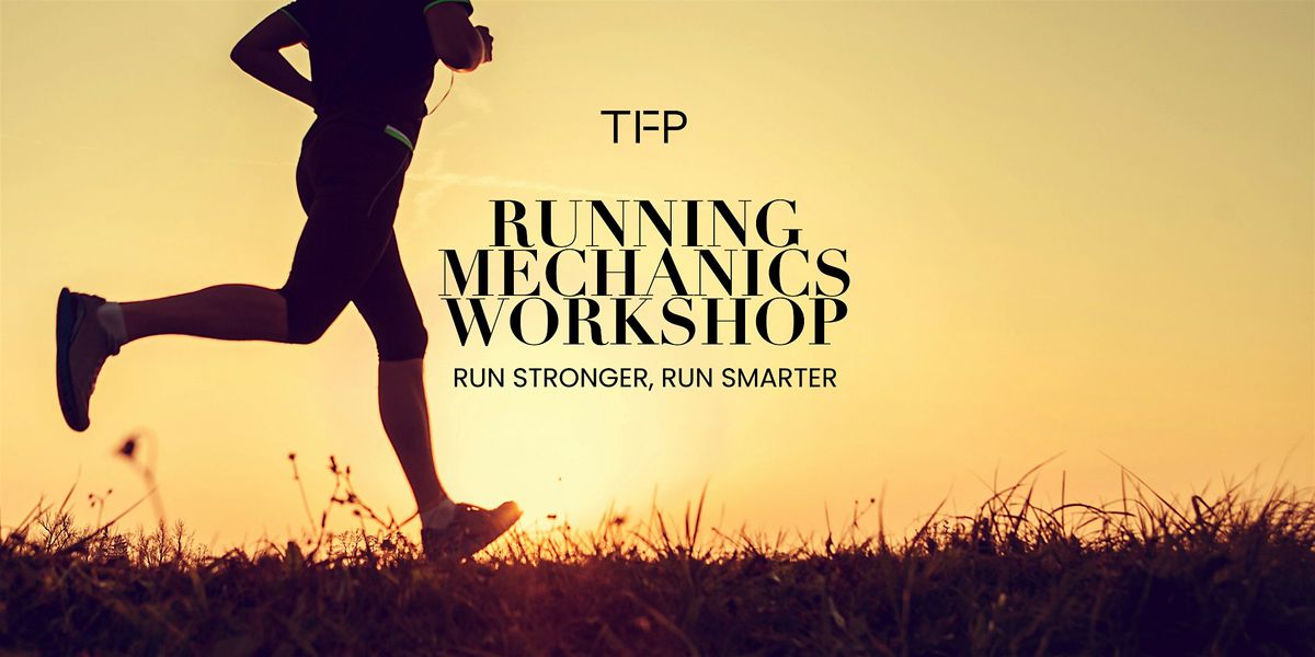 TFP Running Mechanics Workshop: Run Stronger, Smarter & Injury Free, 18 October | Event in Newstead | AllEvents