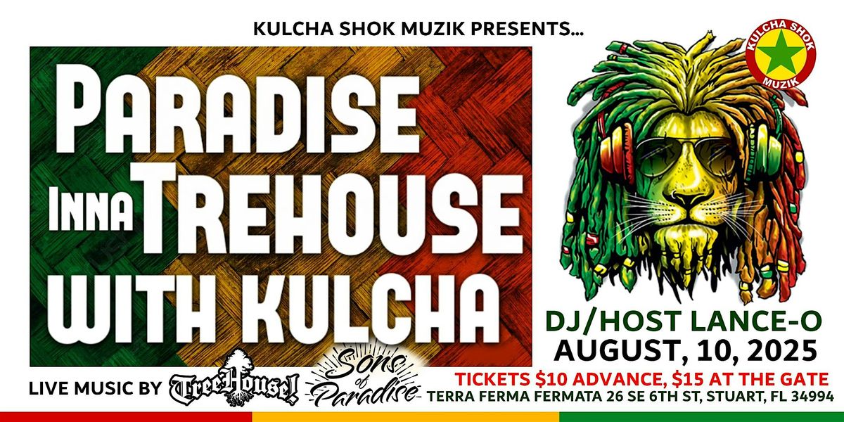 Paradise Inna TreeHouse With Kulcha, 10 August | Event in Stuart | AllEvents