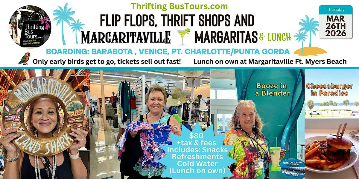 3/26 Flip Flops, Thrift Shops & Margaritaville Bus  Board Sara Ven PtC/PG, 26 March | Event in Sarasota