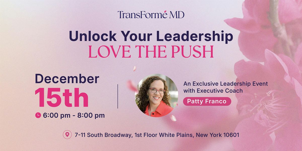 Unlock Your Leadership: Love The Push, 15 December | Event in White Plains | AllEvents