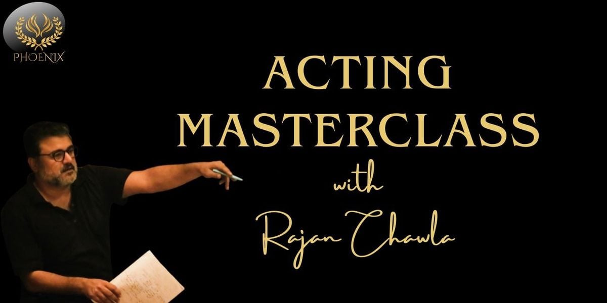 Acting Masterclass with Rajan Chawla, 28 September | Event in New Delhi | AllEvents