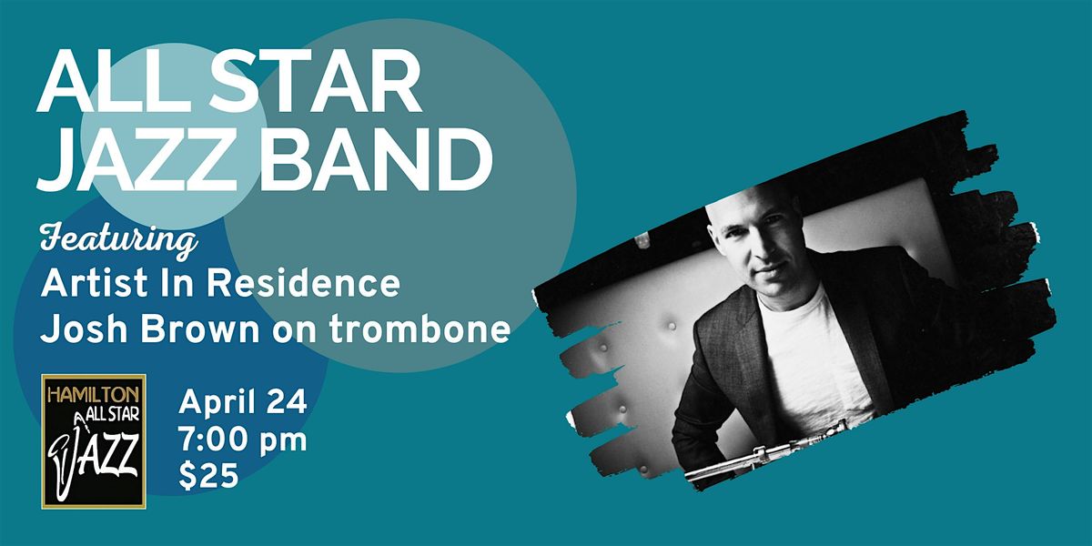 Hamilton All Star Jazz Band feat. Josh Brown - Artist In Residence, 24 April | Event in Ancaster | AllEvents