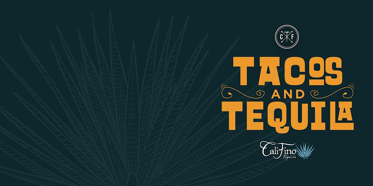 Tacos & Tequila: Part Dos with Califino Tequila, 22 July | Event in Temecula | AllEvents
