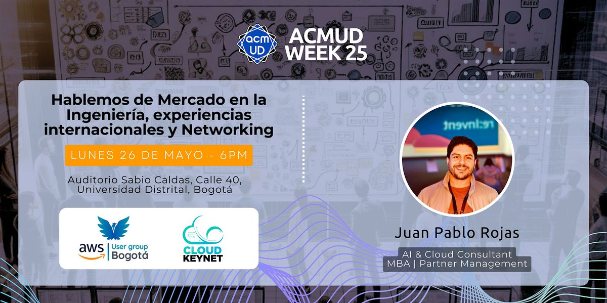 ACMUD WEEK 25 - Hablemos de Mercado en la Ingeniería, experiencias y Net., 26 May | Event in Bogotá | AllEvents