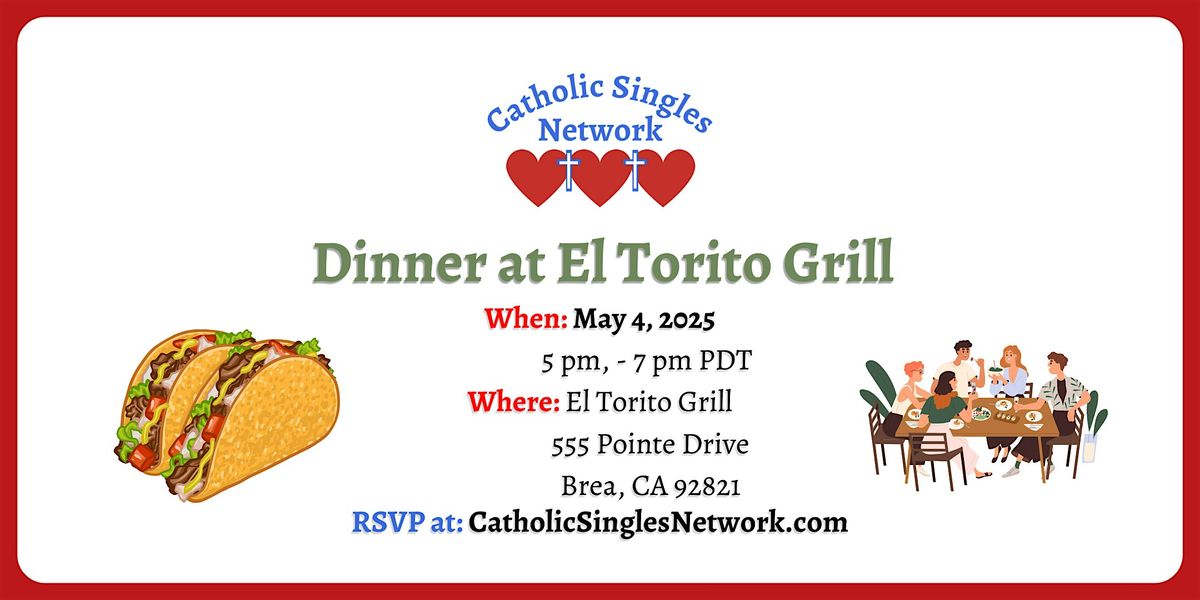 El Torito Rotational Dinner Hosted by Catholic Singles Network | Event in Brea | AllEvents