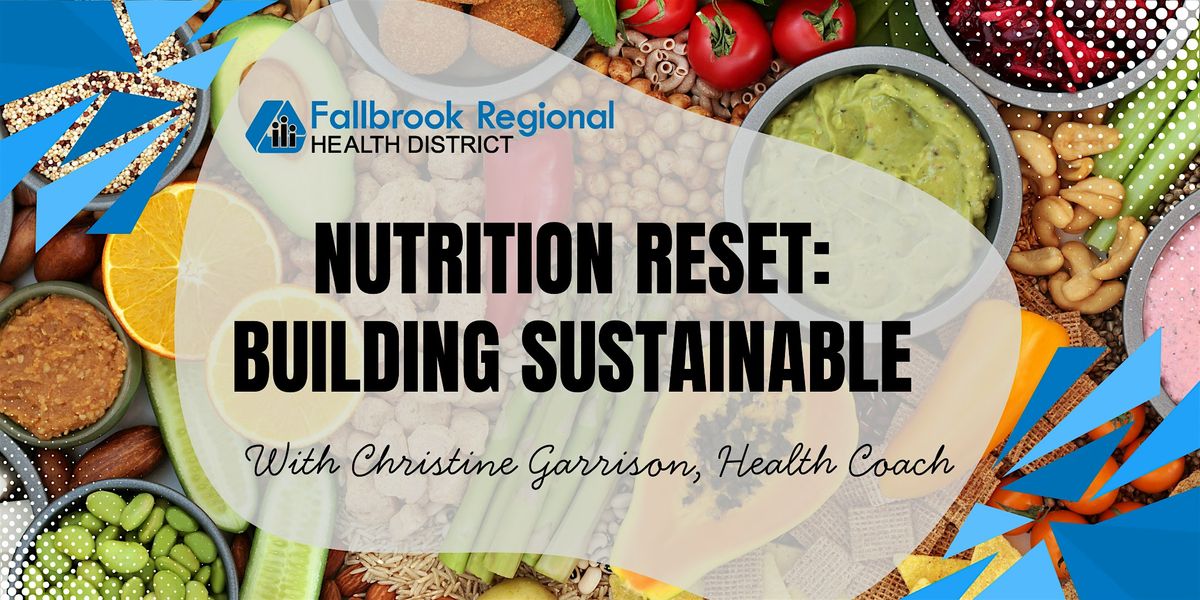 Nutrition Reset: Building Sustainable, 18 October | Event in Fallbrook | AllEvents