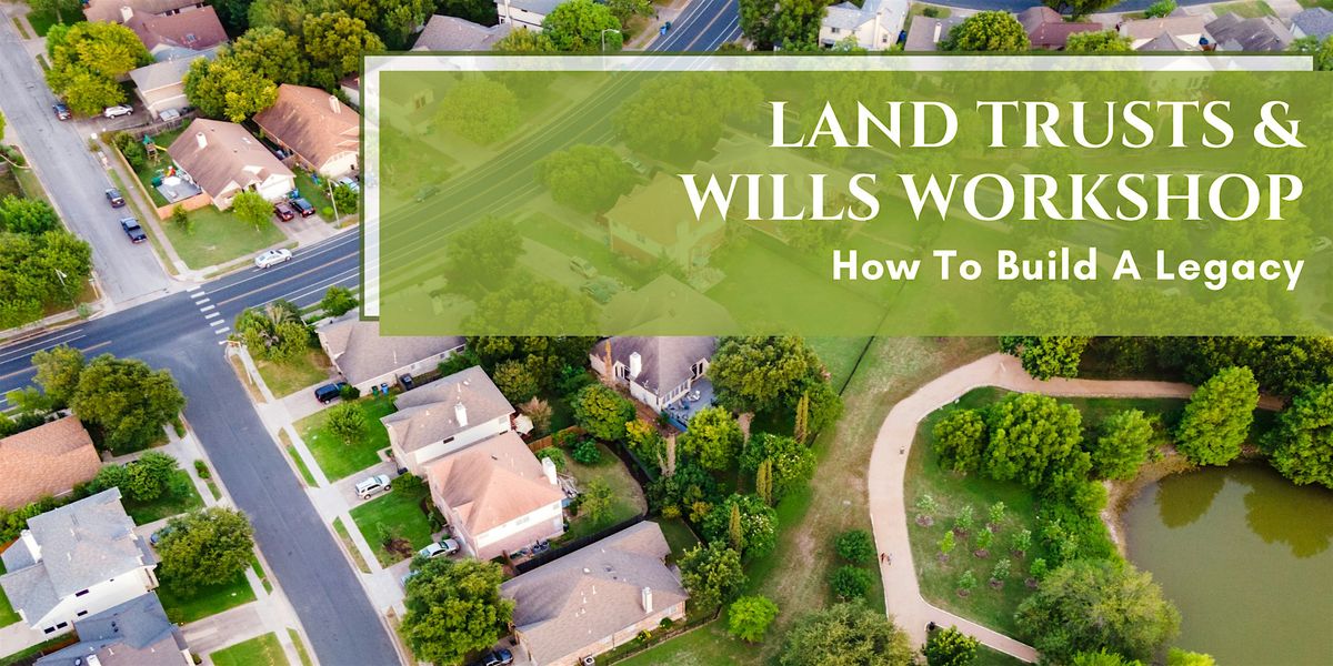 Land Trust & Wills Workshop | Event in Westchester | AllEvents