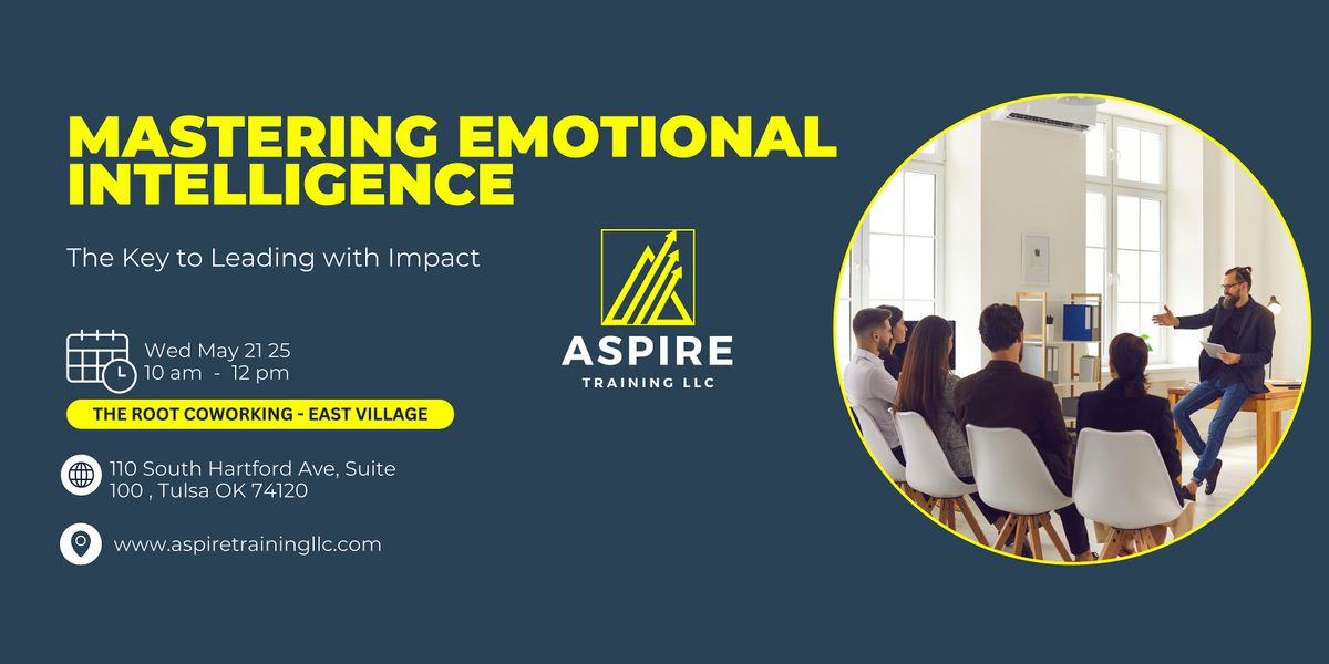 Mastering Emotional Intelligence: The Key To Leading With Impact, 21 May | Event in Tulsa | AllEvents
