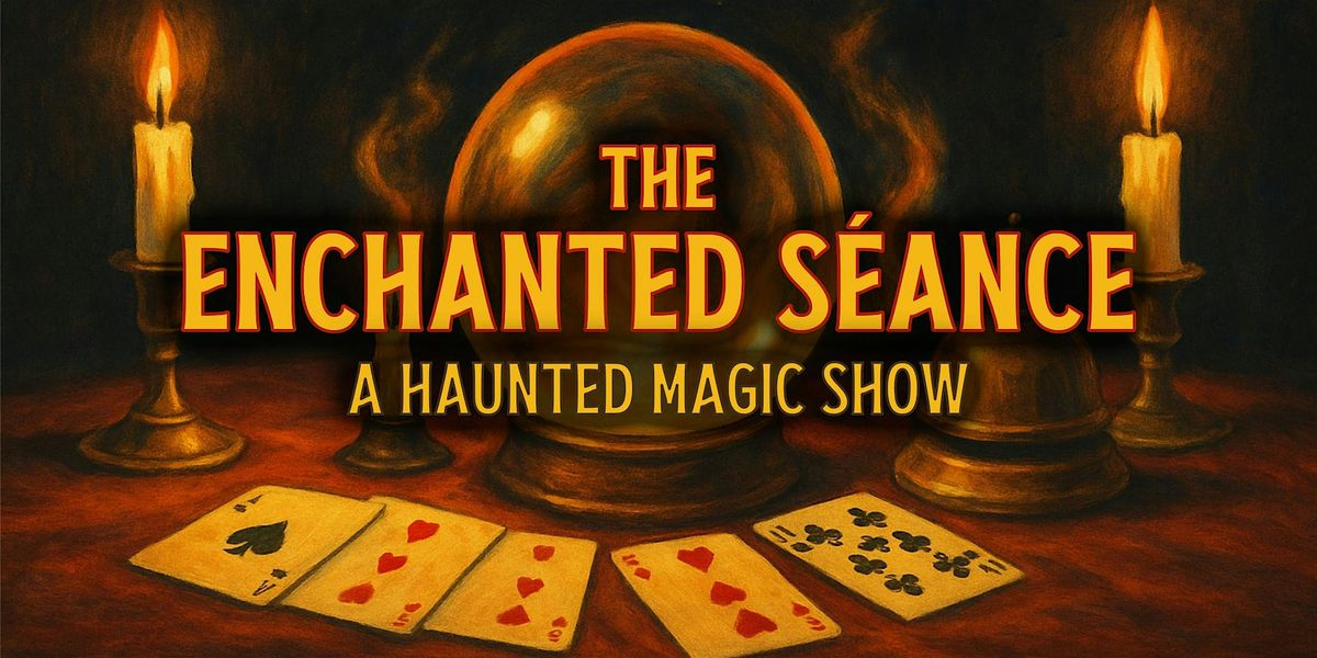 The Enchanted Séance: A Haunted Magic Show, 6 October | Event in Los Altos | AllEvents