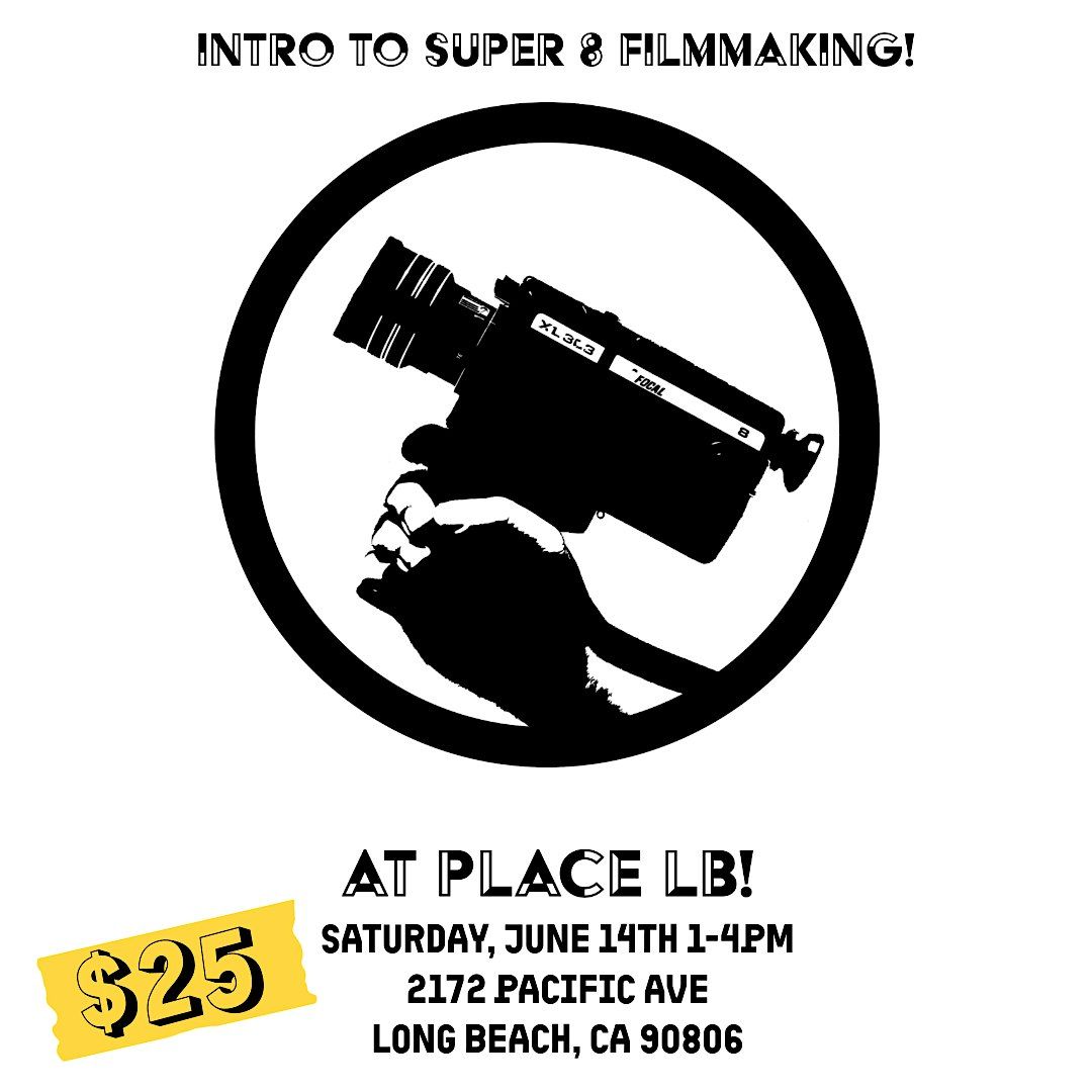 Intro to Super 8 Filmmaking, 26 July | Event in Long Beach | AllEvents