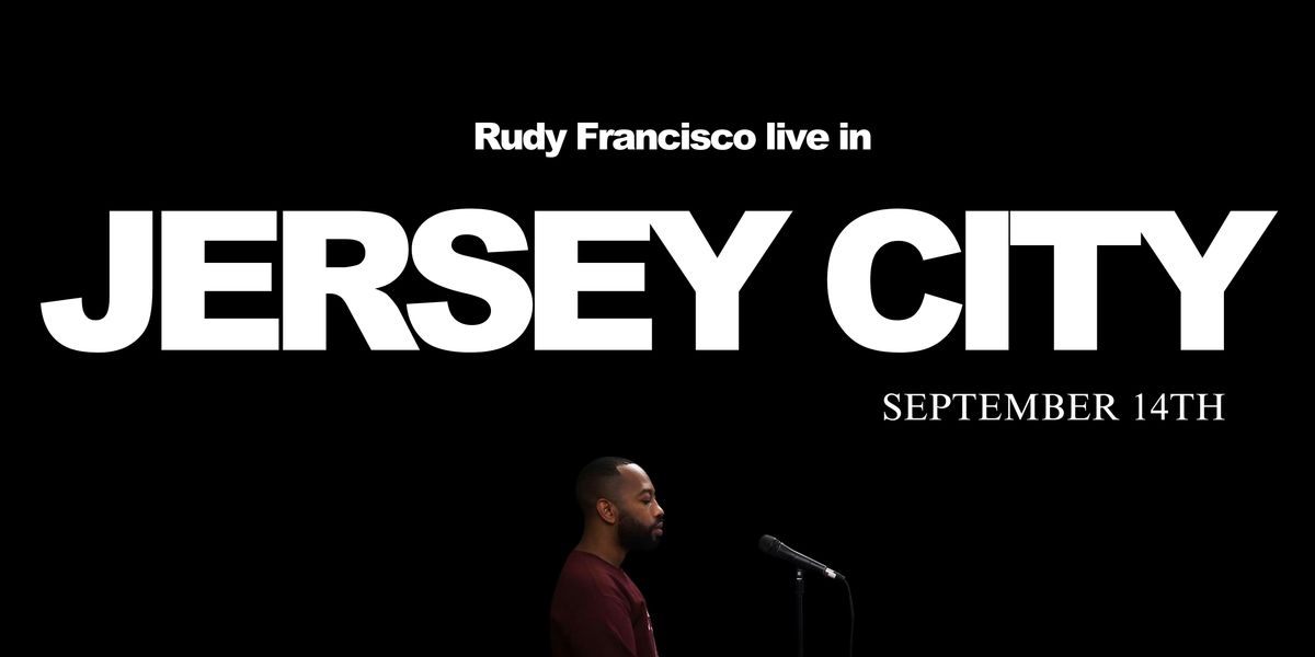Rudy Francisco Live in Jersey City, 14 September | Event in Jersey City | AllEvents