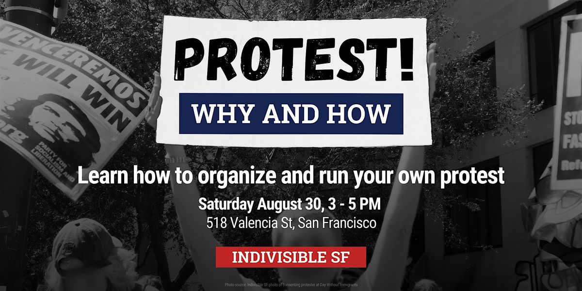 How to Organize and Run Your Own Protest: An Indivisible SF training | Event in San Francisco | AllEvents