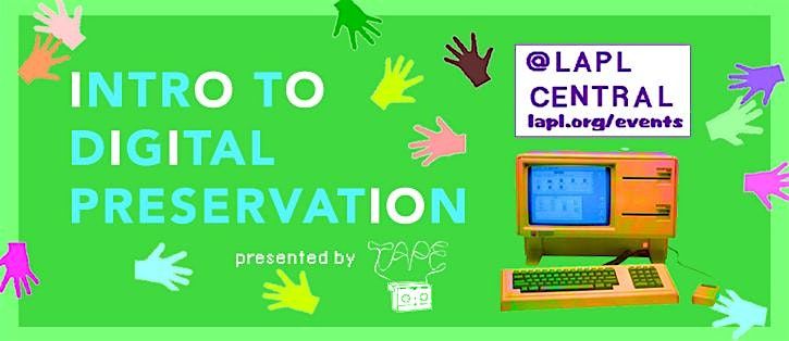 Introduction to Digital Preservation, 28 June | Event in Los Angeles | AllEvents
