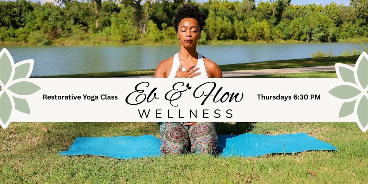 Eb & Flow Wellness: "Restore" Weekly Yoga Class, 4 September | Event in Houston | AllEvents