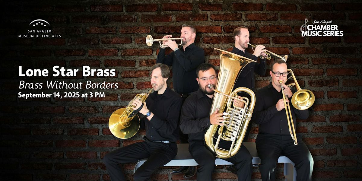 Brass Without Borders – Lone Star Brass | Chamber Music Series at SAMFA, 14 September | Event in San Angelo