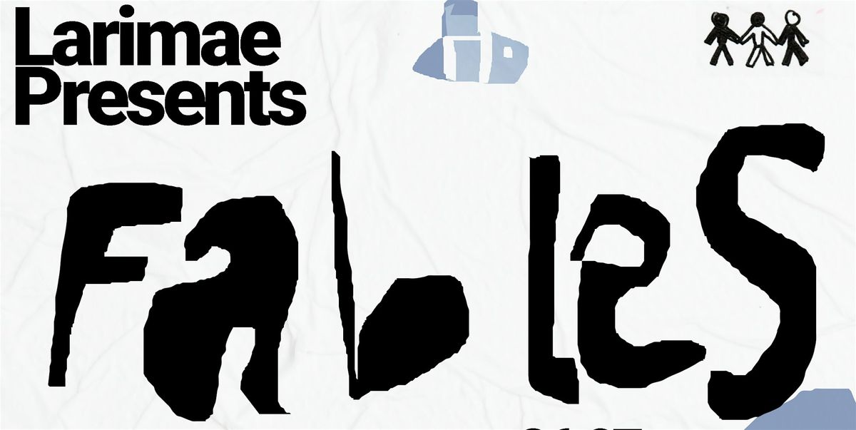Larimae Presents: Fables | DE/AL | Numad | Larimae | R1yah, 26 July | Event in London | AllEvents