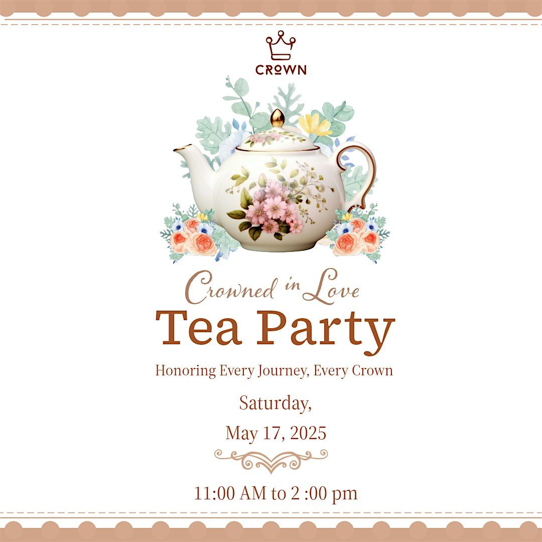 ✨ Crowned in Love: A Tea Party Experience ✨, 17 May | Event in Fresno | AllEvents