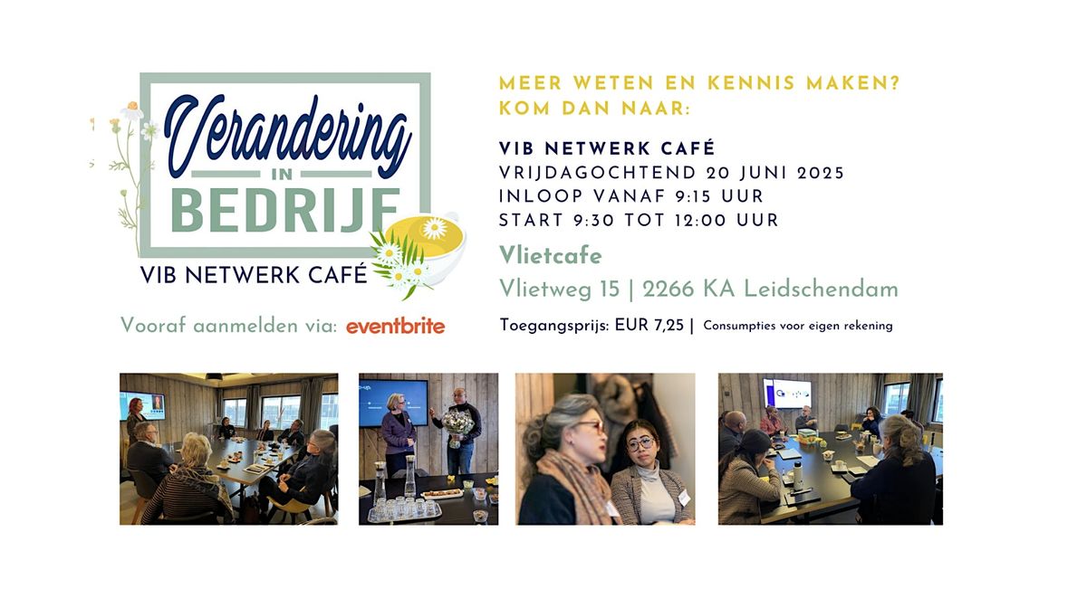 VIB Netwerk Café | Vrijdag 20 juni 2025 | 9:15 - 12: 00 u | Leidschendam, 20 June | Event in Leidschendam