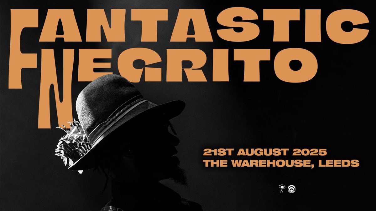 Fantastic Negrito, 21 August | Event in Leeds | AllEvents