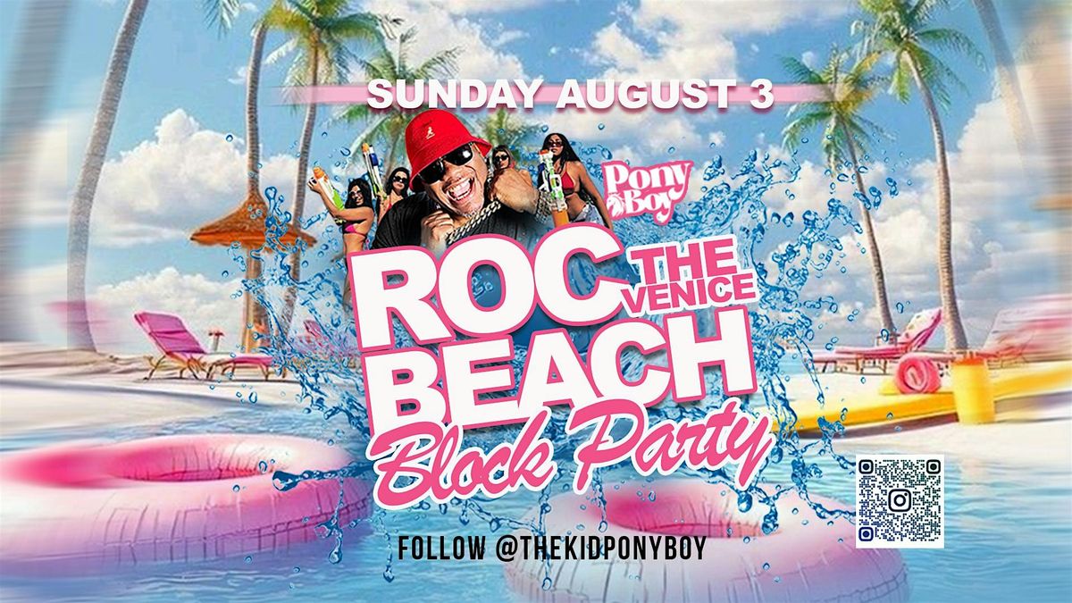 DJ PONY BOY'S ROC THE VENICE BEACH BLOCK PARTY, 3 August | Event in Venice | AllEvents