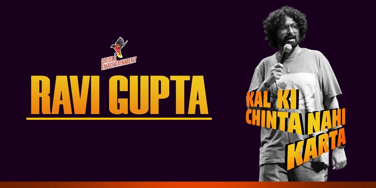 KAL KI CHINTA NHI KARTA FT. RAVI GUPTA, 22 June | Event in New Delhi | AllEvents