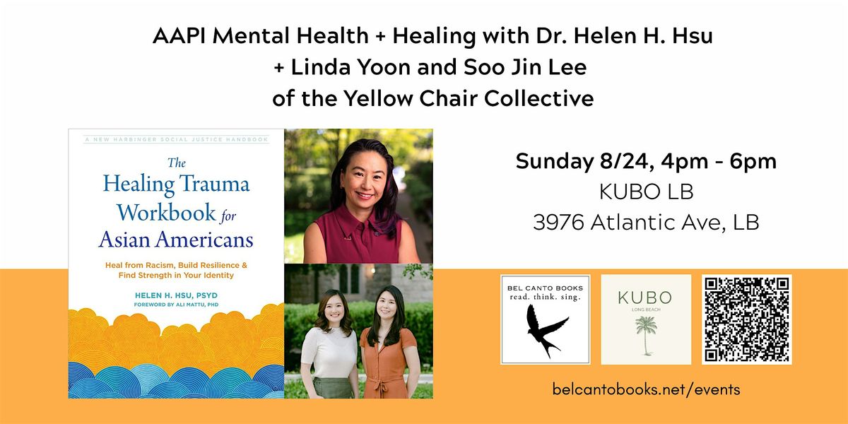 AAPI Mental Health + Healing with Dr. Helen H. Hsu + Linda Yoon and Soo Jin, 24 August | Event in Long Beach