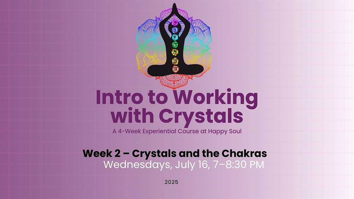Intro to Working with Crystals – Week 2: Crystals and the Chakras, 16 July | Event in Toronto | AllEvents
