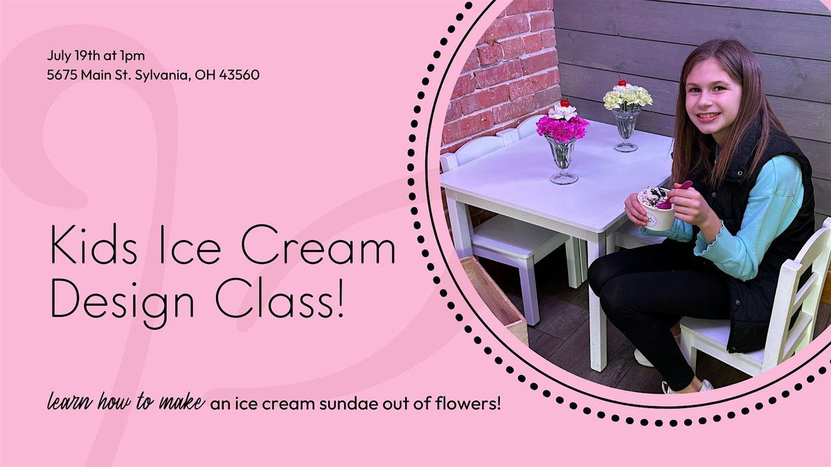 Kid's Ice Cream Arrangement Class + Ice Cream!, 19 July | Event in Sylvania | AllEvents